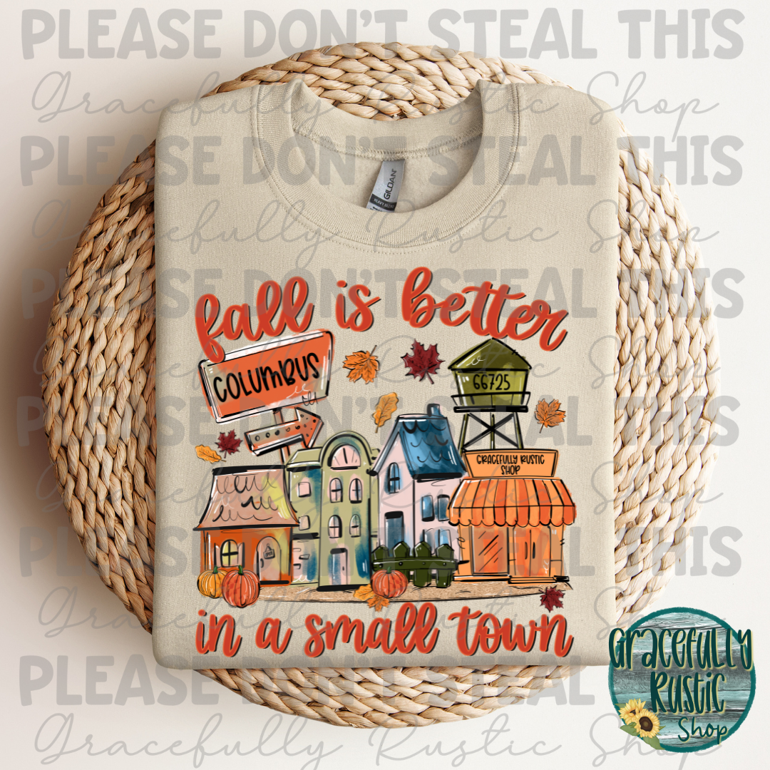 Fall is Better in a Small Town - Custom