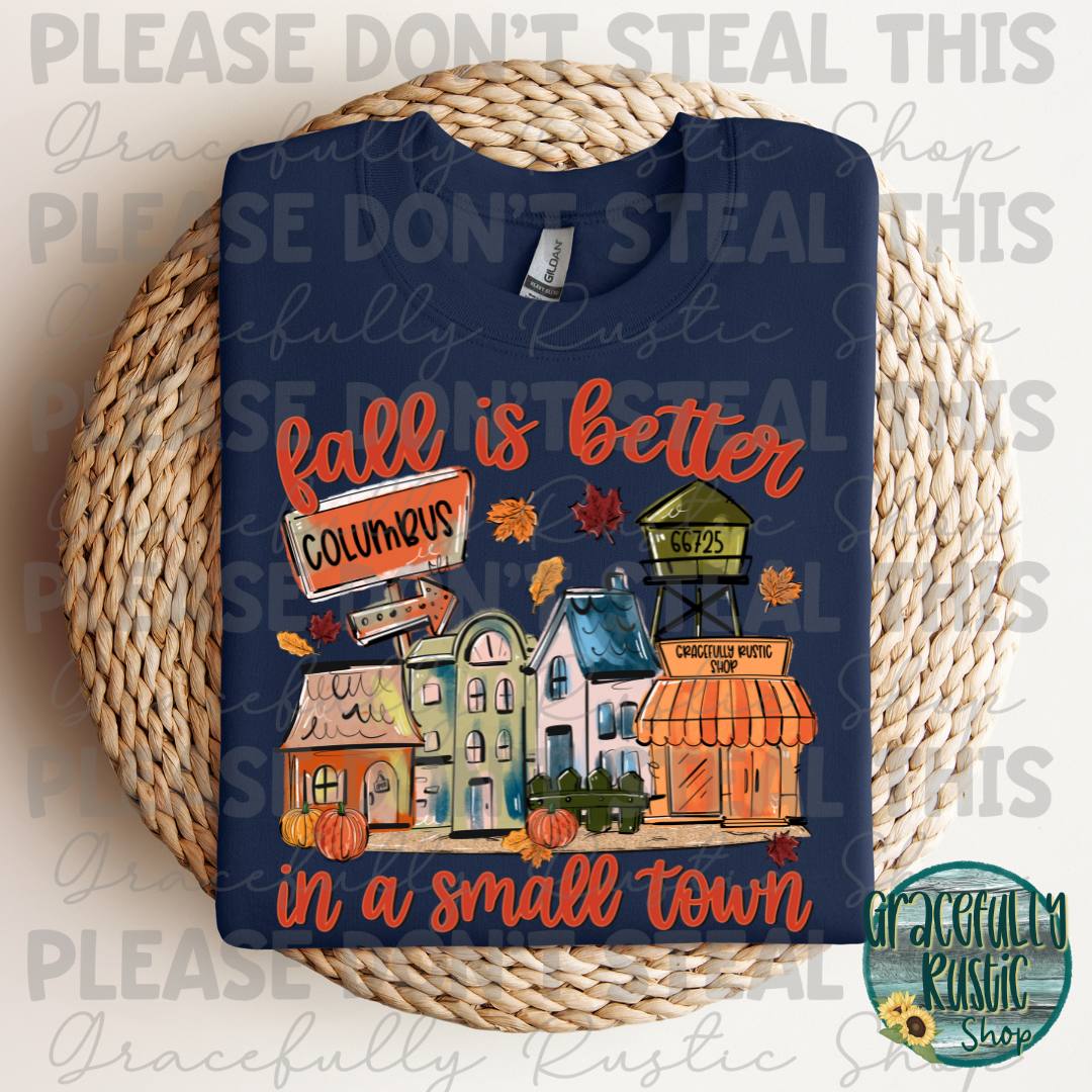 Fall is Better in a Small Town - Custom