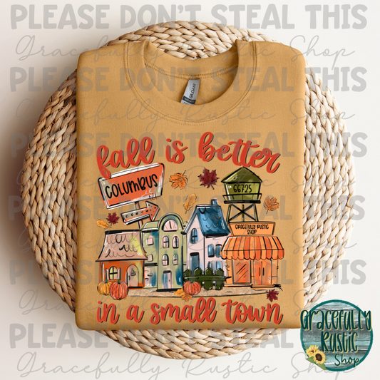 Fall is Better in a Small Town - Custom
