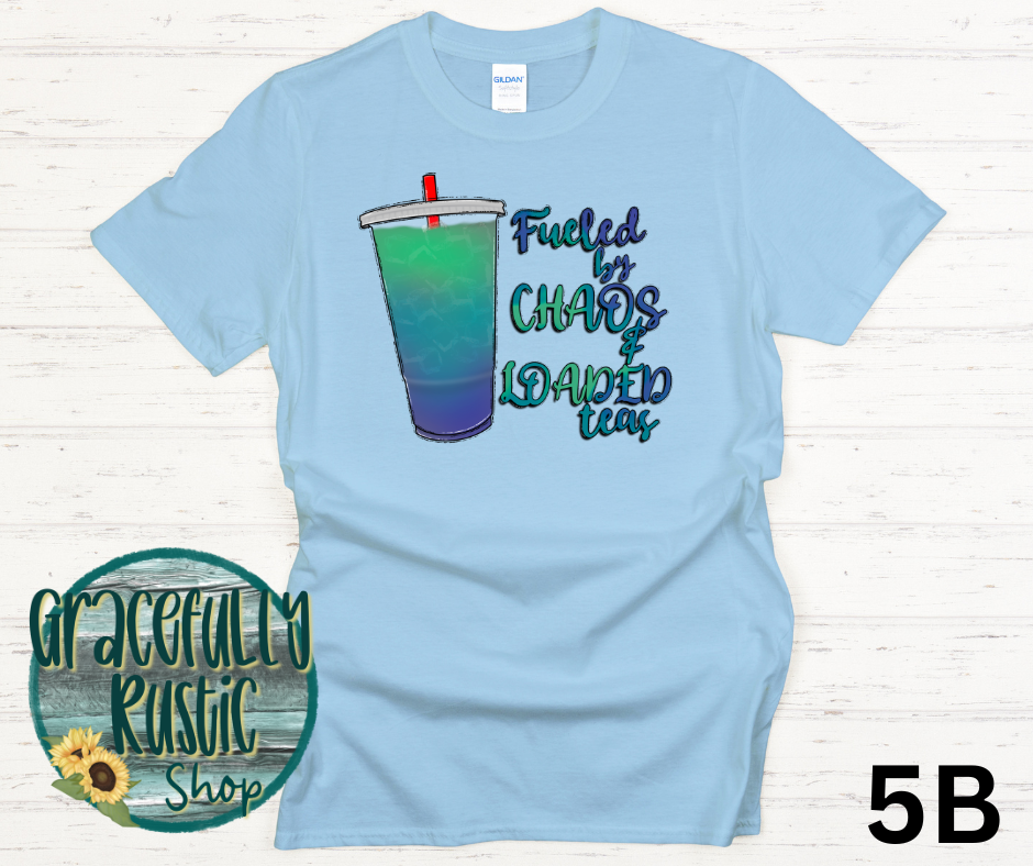 Fueled by Chaos & Loaded Tea