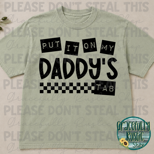 Put it on my Daddy's tab