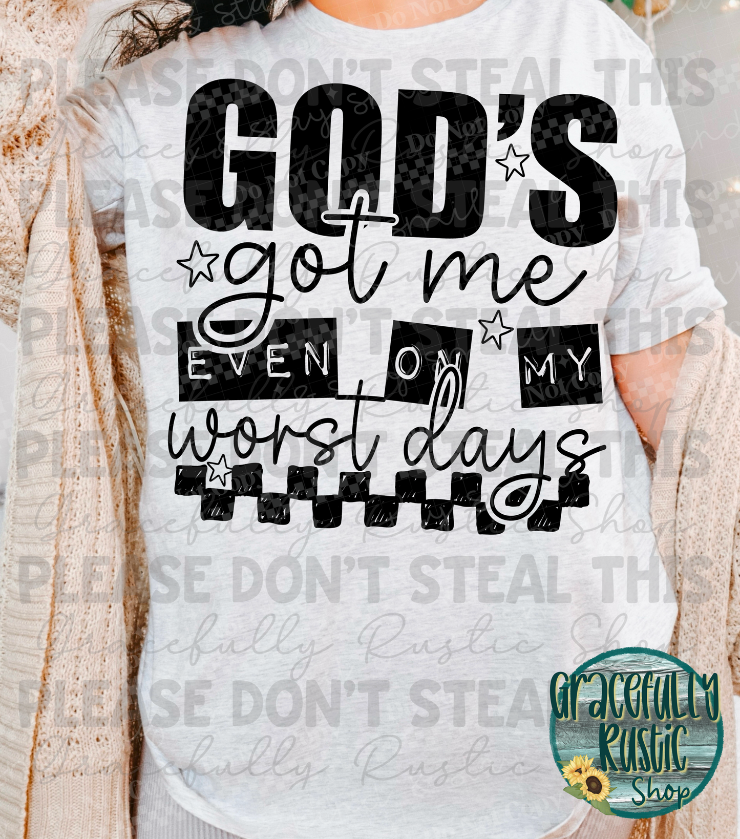 God's got me even on my worst days