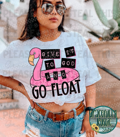 Give it to God and go float