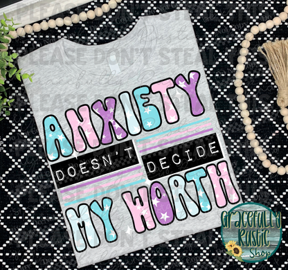 Anxiety doesn't decide my worth