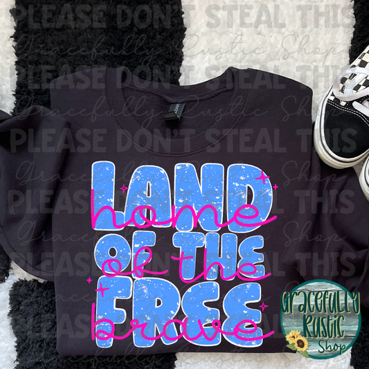 Land of the free home of the brave