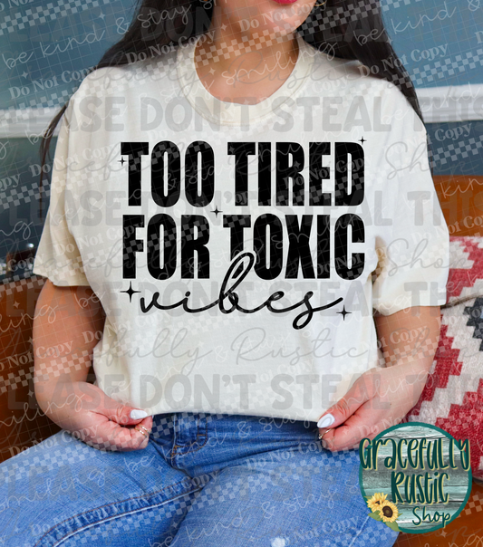 Too Tired for Toxic Vibes
