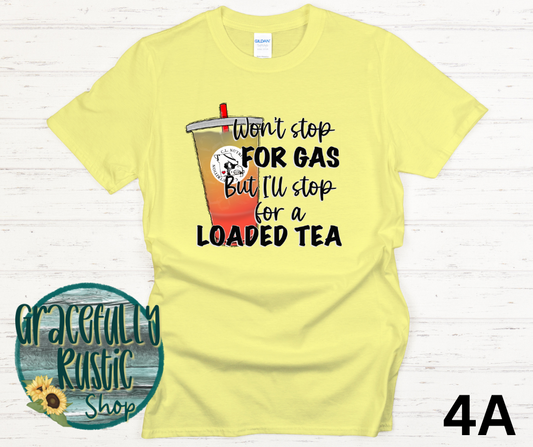 Won't Stop for Gas but I'll Stop for a Loaded Tea