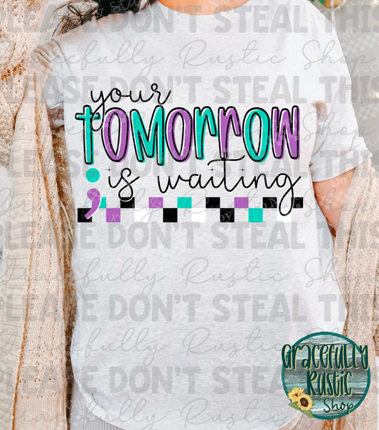 Your Tomorrow is Waiting