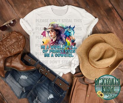 In a World full of princesses, be a cowgirl