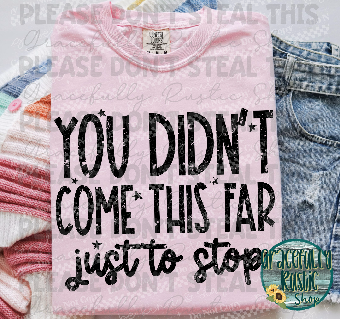 You didnt come this far